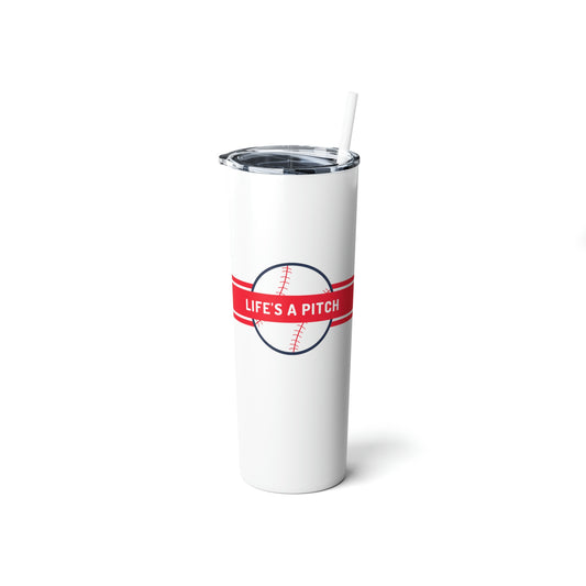 Life's a Pitch Skinny Steel Tumbler with Straw, 20oz