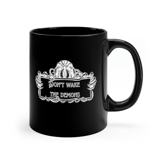Don't Wake the Demons 11oz Coffee Mug